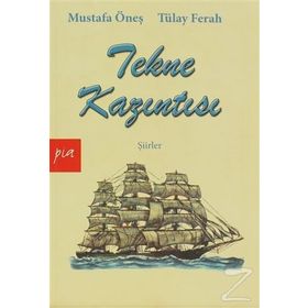 TEKNE KAZINTISI - MUSTAFA ÖNEŞ;TÜLAY FERAH