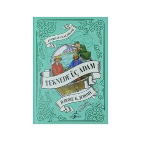 TEKNEDE ÜÇ ADAM - JEROME K. JEROME