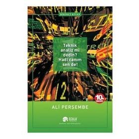 Teknik Analiz mi Dedin ? Hadi Canım Sen de ! - 1.Kitap - Ali Perşembe
