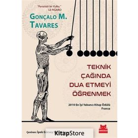 Teknik Çağında Dua Etmeyi Öğrenmek - Gonçalo M. Tavares