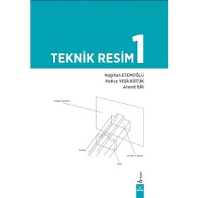 Teknik Resim 1 - Ahmet Bir Nagihan Etemoğlu Hatice Yeşilkütük