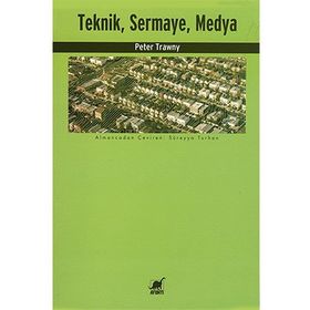 Teknik, Sermaye, Medya - Peter Trawny