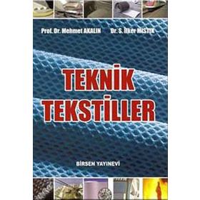TEKNIK TEKSTILLER - MEHMET AKALIN;S. İLKER MISTIK