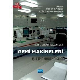 Teknik ve Bilimsel Yaklaşımlarla Gemi Makineleri İşletme Mühendisliği - Nobel Akademik Yayıncılık