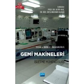 Teknik ve Bilimsel Yaklaşımlarla Gemi Makineleri İşletme Mühendisliği - Nobel Akademik Yayıncılık