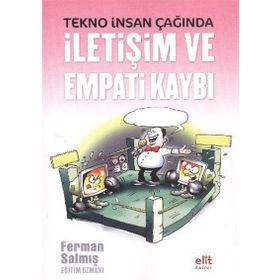 TEKNO İNSAN ÇAĞINDA İLETİŞİM VE EMPATI KAYBI - FERMAN SALMIŞ