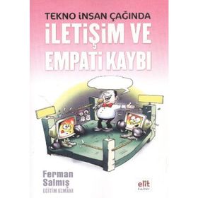 TEKNO İNSAN ÇAĞINDA İLETİŞİM VE EMPATI KAYBI - FERMAN SALMIŞ