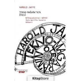TEKNO-MAĞARA´NIN ÖTESİ - HAROLD JAFFE