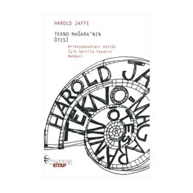 TEKNO-MAĞARA´NIN ÖTESİ - HAROLD JAFFE