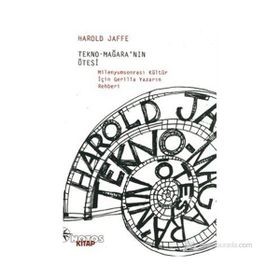 TEKNO-MAĞARA´NIN ÖTESİ - HAROLD JAFFE