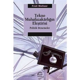 Tekno Muhafazakarlığın Eleştirisi - Fırat Mollaer