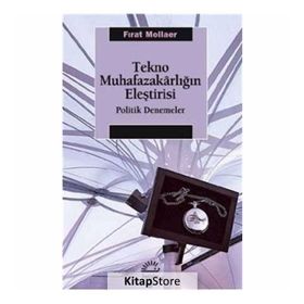 Tekno Muhafazakarlığın Eleştirisi - Fırat Mollaer