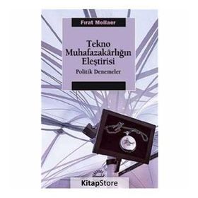 Tekno Muhafazakarlığın Eleştirisi - Fırat Mollaer