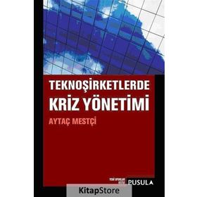 TEKNO ŞIRKETLERDE KRIZ YÖNETIMI - AYTAÇ MESTÇI