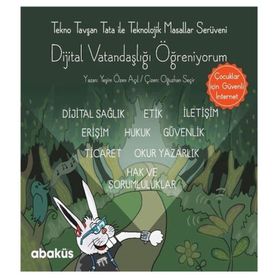 Tekno Tavşan Tata İle Dijital Vatandaşlığı Öğreniyorum-Abaküs Yayınları