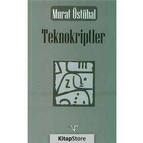 Teknokriptler - Murat Üstübal