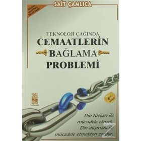 Teknoloji Çağında Cemaatlerin Bağlama Problemi - Sait Çamlıca