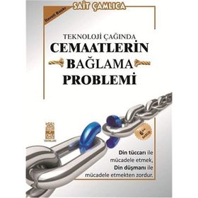 Teknoloji Çağında Cemaatlerin Bağlama Problemi - Sait Çamlıca
