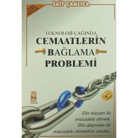 Teknoloji Çağında Cemaatlerin Bağlama Problemi - Sait Çamlıca