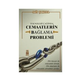 Teknoloji Çağında Cemaatlerin Bağlama Problemi - Sait Çamlıca