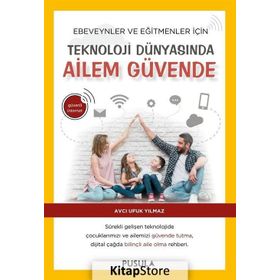 Teknoloji Dünyasında Ailem Güvende - Avcı Ufuk Yılmaz