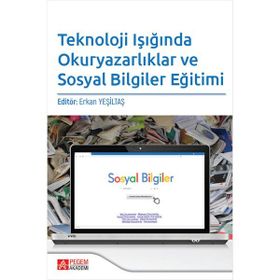 Teknoloji Işığında Okuryazarlıklar ve Sosyal Bilgiler Eğitimi - Pegem Akademi Yayıncılık