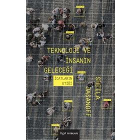 Teknoloji ve İnsanın Geleceği - Sheila Jasanoff