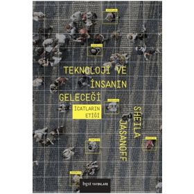 Teknoloji ve İnsanın Geleceği - Sheila Jasanoff