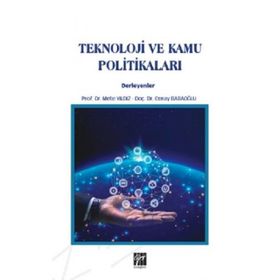 Teknoloji ve Kamu Politikaları - Mete Yıldız Cenay Babaoğlu