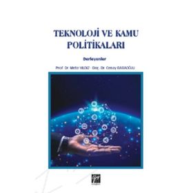 Teknoloji ve Kamu Politikaları - Mete Yıldız Cenay Babaoğlu