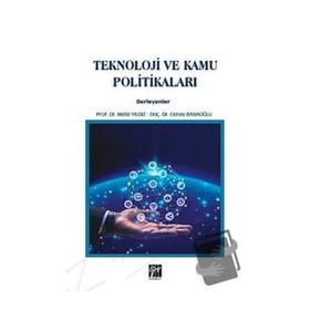 Teknoloji ve Kamu Politikaları - Mete Yıldız Cenay Babaoğlu