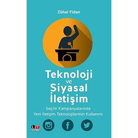 Teknoloji ve Siyasal İletişim - Zühal Fidan