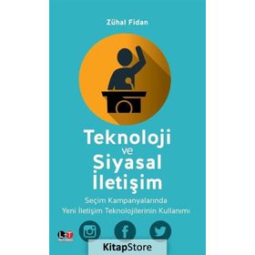 Teknoloji ve Siyasal İletişim - Zühal Fidan