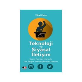 Teknoloji ve Siyasal İletişim - Zühal Fidan