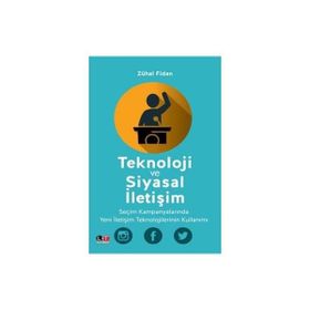 Teknoloji ve Siyasal İletişim - Zühal Fidan