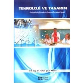 TEKNOLOJI VE TASARIM GELİŞTİRİLMİŞ TEKNOLOJIK TASARIM ÖRNEKLERİ İLAVELI - HAKAN ŞEVKİ AYVACI