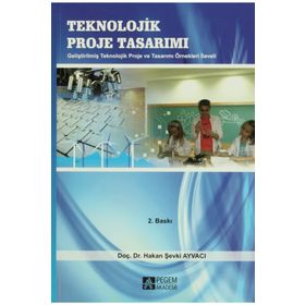 TEKNOLOJI VE TASARIM GELİŞTİRİLMİŞ TEKNOLOJIK TASARIM ÖRNEKLERİ İLAVELI - HAKAN ŞEVKİ AYVACI