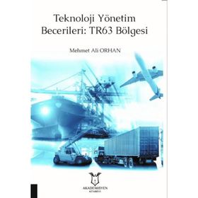 Teknoloji Yönetim Becerileri: TR63 Bölgesi - Mehmet Ali Orhan