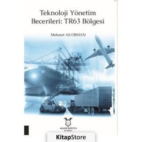 Teknoloji Yönetim Becerileri: TR63 Bölgesi - Mehmet Ali Orhan