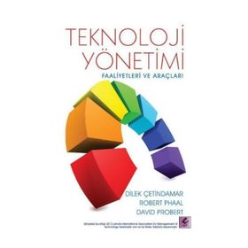 TEKNOLOJI YÖNETIMI FAALIYETLERI VE ARAÇLARI - DILEK ÇETINDAMAR;ROBERT PHAAL;DAVID PROBERT