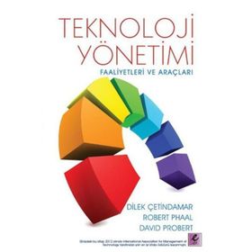TEKNOLOJI YÖNETIMI FAALIYETLERI VE ARAÇLARI - DILEK ÇETINDAMAR;ROBERT PHAAL;DAVID PROBERT