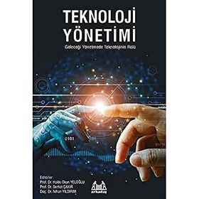 Teknoloji Yönetimi - Geleceği Yönetmede Teknolojinin Rolü - Kolektif