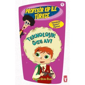 Teknolojik Öge Avı Profesör Kip İle Türkçe 2-Birsen Ekim Özen