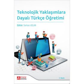 Teknolojik Yaklaşımlara Dayalı Türkçe Öğretimi - Pegem Akademi Yayıncılık