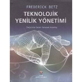 TEKNOLOJIK YENILIK YÖNETİMİ - FREDERICK BETZ