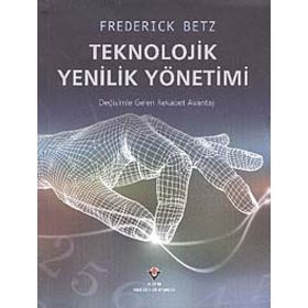 TEKNOLOJIK YENILIK YÖNETİMİ - FREDERICK BETZ