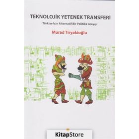 Teknolojik Yetenek Transferi - Murad Tiryakioğlu