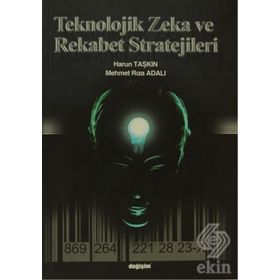 TEKNOLOJIK ZEKA VE REKABET STRATEJILERI - HARUN TAŞKIN;RIZA ADALI