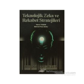 TEKNOLOJIK ZEKA VE REKABET STRATEJILERI - HARUN TAŞKIN;RIZA ADALI