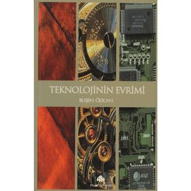 TEKNOLOJININ EVRIMI - RUŞEN ÇAKIR